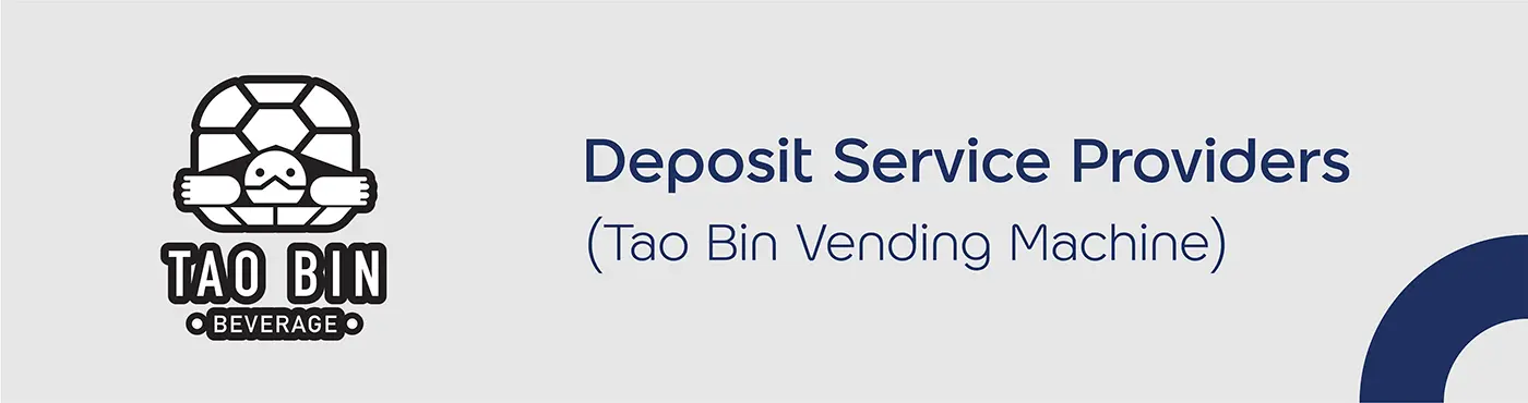 Deposit Service Providers (Tao Bin Vending Machine)